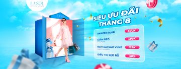 SIÊU KHUYẾN MÃI THÁNG 8 TẠI LASOL BEAUTY CLINIC